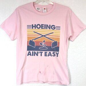 Hanes Hoeing Ain't Easy Pink T-Shirt Size Medium